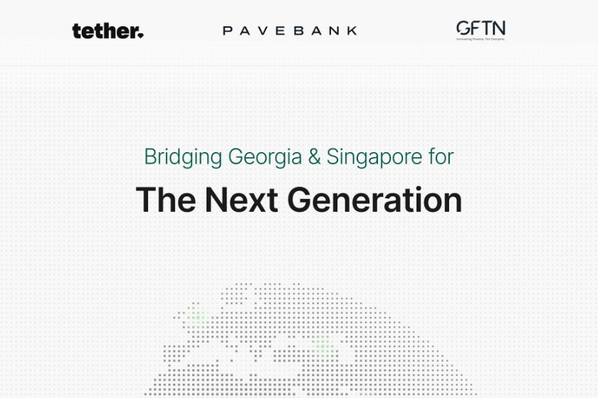 Tether-მა, Pave Bank-მა და GFTN-მა საქართველოსა და სინგაპურს შორის ფინტექის მომავალ ლიდერთა სასტიპენდიო პროგრამის შექმნის შესახებ ურთიერთგაგების მემორანდუმს მოაწერეს ხელი
